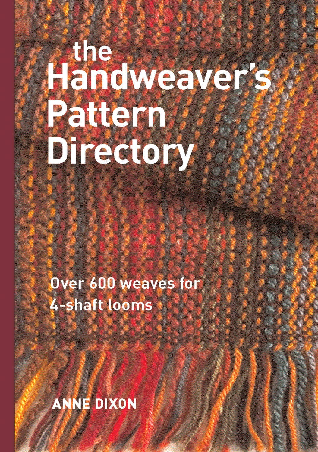 The Handweaver's Pattern Directory Book By Anne Dixon