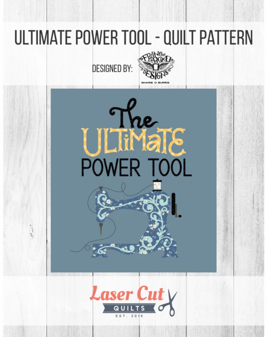 The Ultimate Power Tool - Mini Quilt Laser Cut Quilt Kit