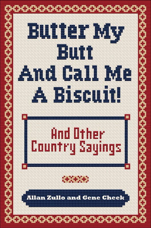 Butter My Butt and Call Me a Biscuit Book by Allan  Zullo