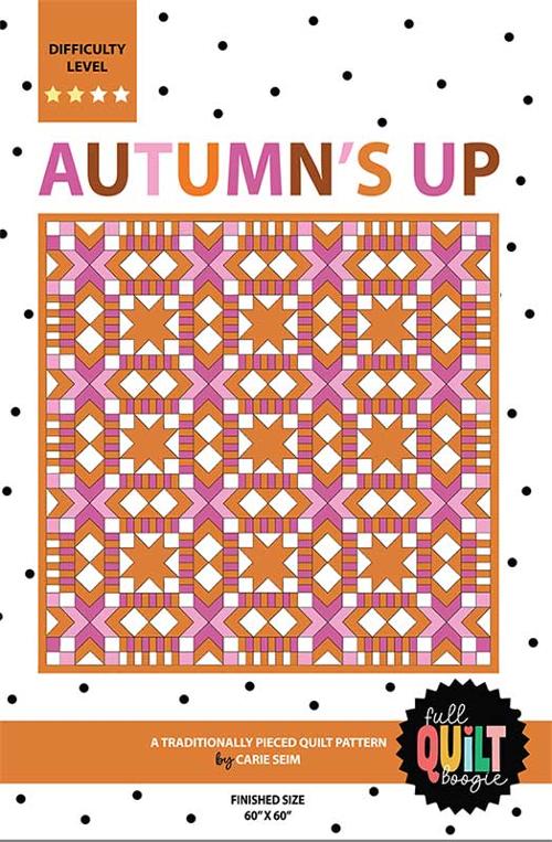 Autumns Up Quilt Pattern By Full Quilt Boogie