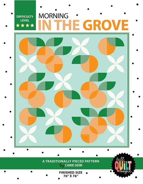 Morning in the Grove Quilt Pattern By Full Quilt Boogie