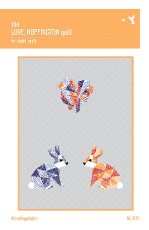 The Love, Hoppington Quilt Pattern By Violet Craft