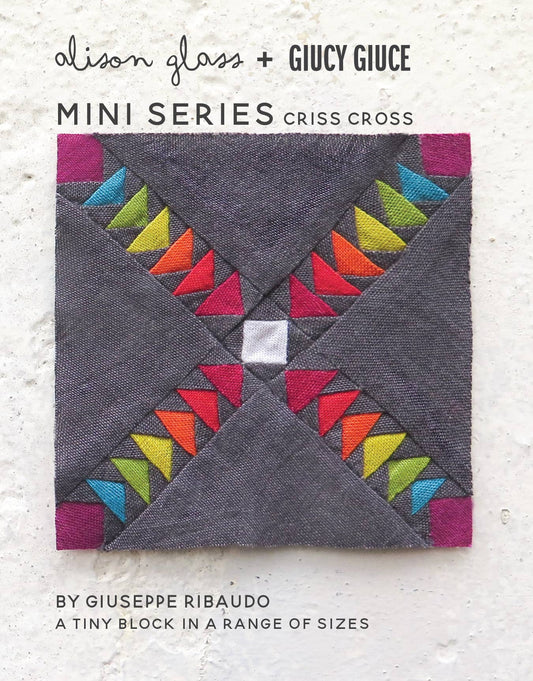 Mini Series: Criss Cross Quilt Pattern By Alison Glass