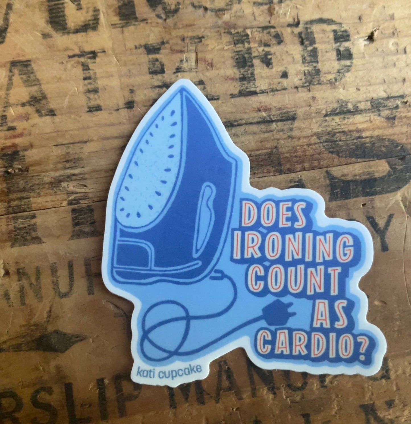 Kati Cupcake - Does Ironing Count - 1 Sticker