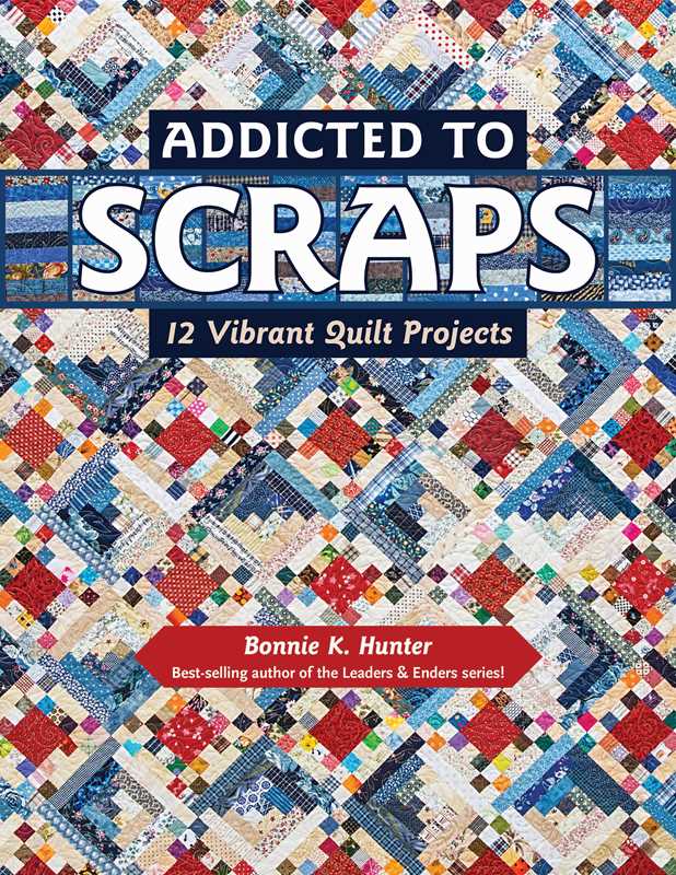 Addicted to Scraps Book by Bonnie K. Hunter