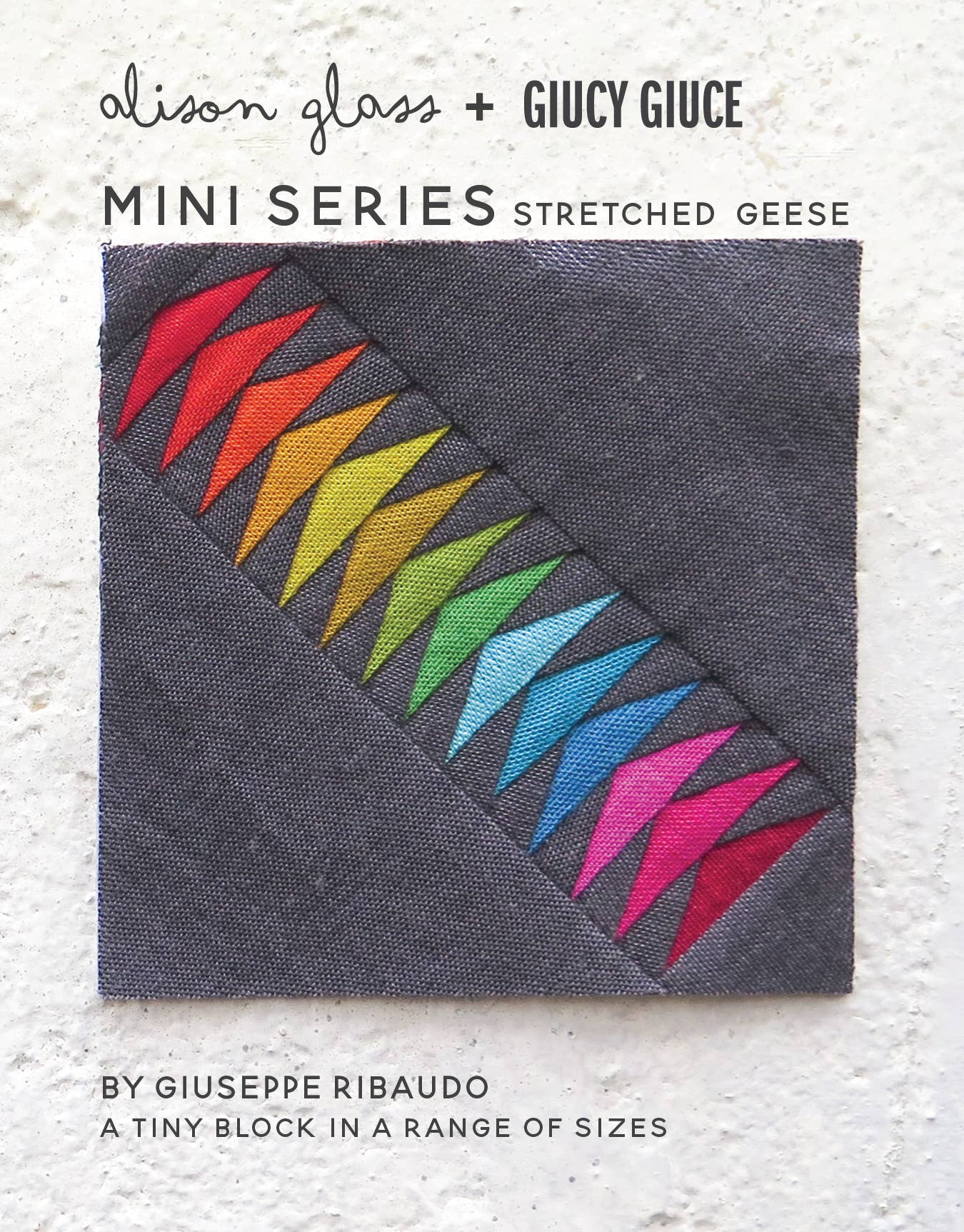 Mini Series: Stretched Geese Quilt Pattern By Alison Glass