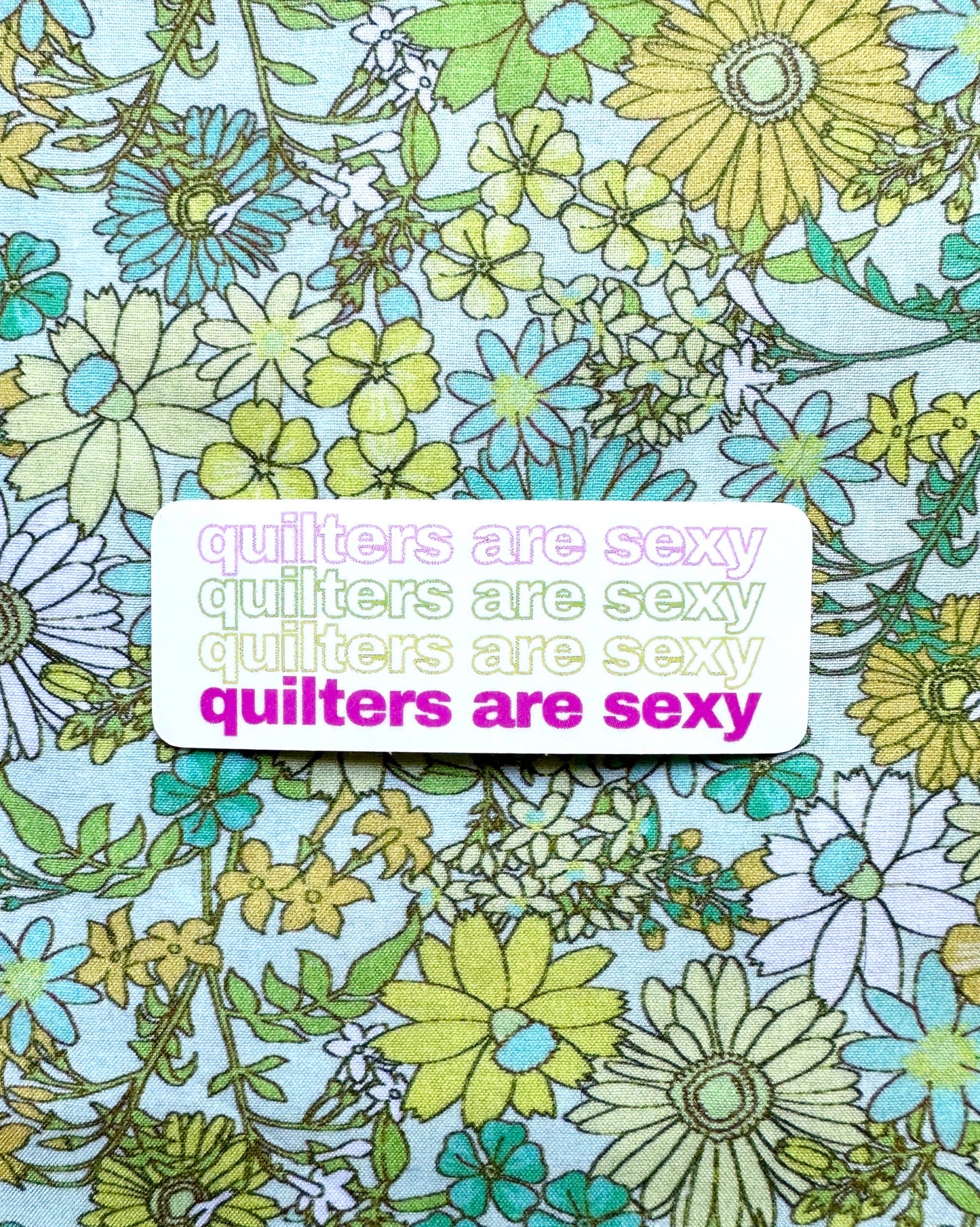 Feral Notions Quilters Are Sexy Sticker