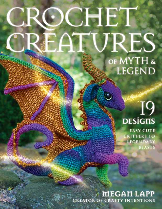 Crochet Creatures of Myth and Legend Book by Megan Lapp
