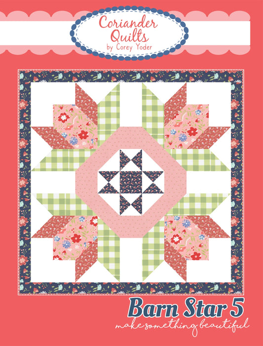 Barn Star 5 Quilt Pattern By Coriander Quilts