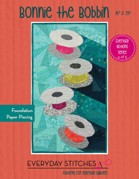 Bonnie the Bobbin Quilt Pattern By Everyday Stitches