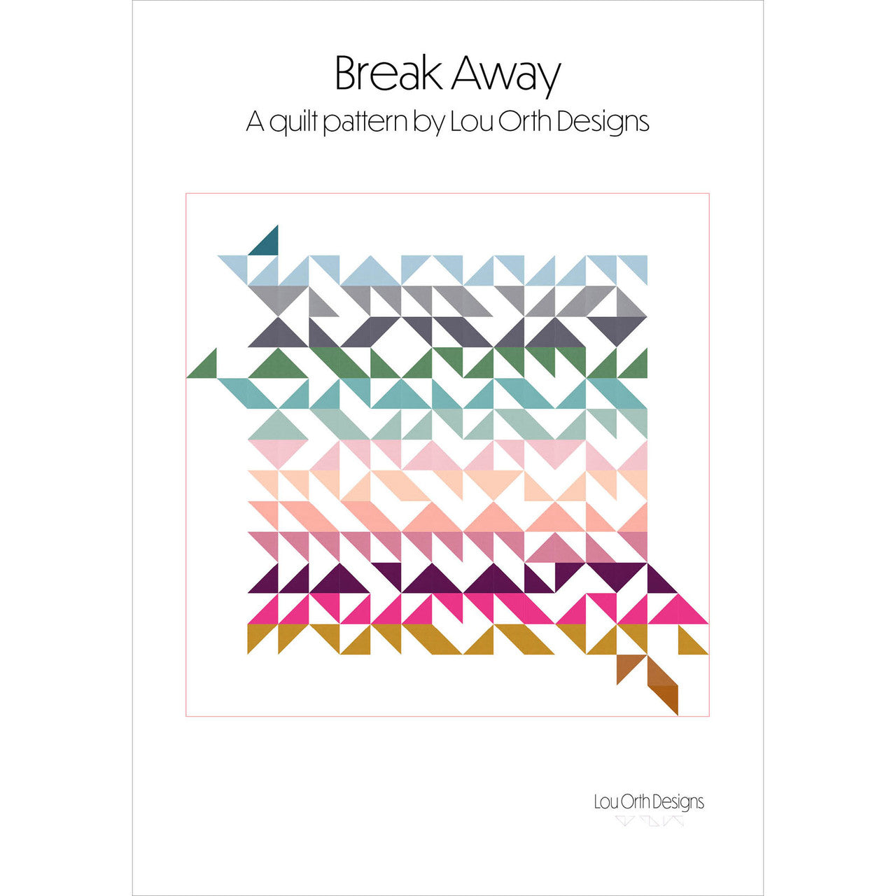 Break Away Quilt Pattern By Lou Orth Designs