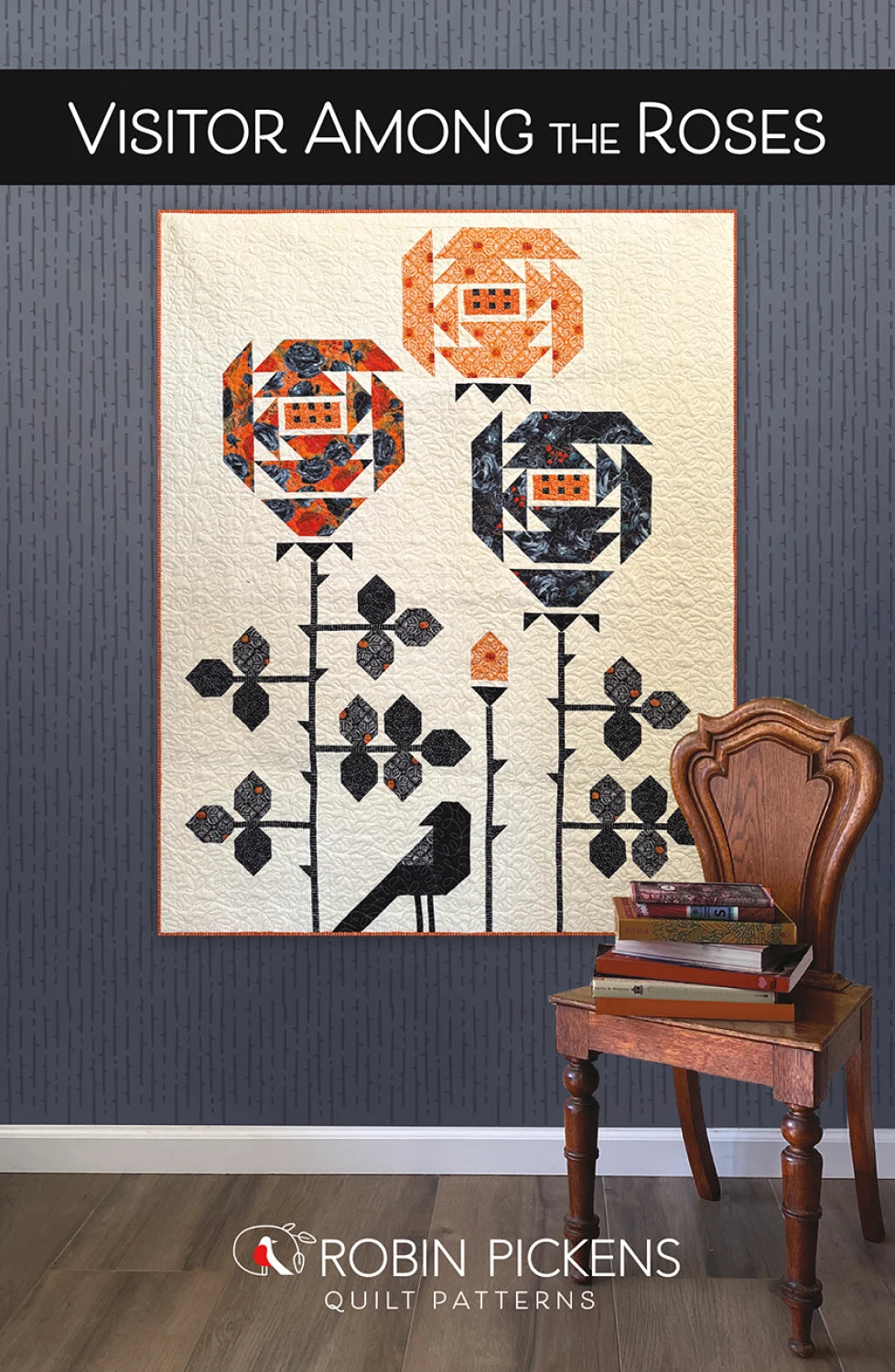 Visitor Among the Roses Quilt Pattern By Robin Pickens