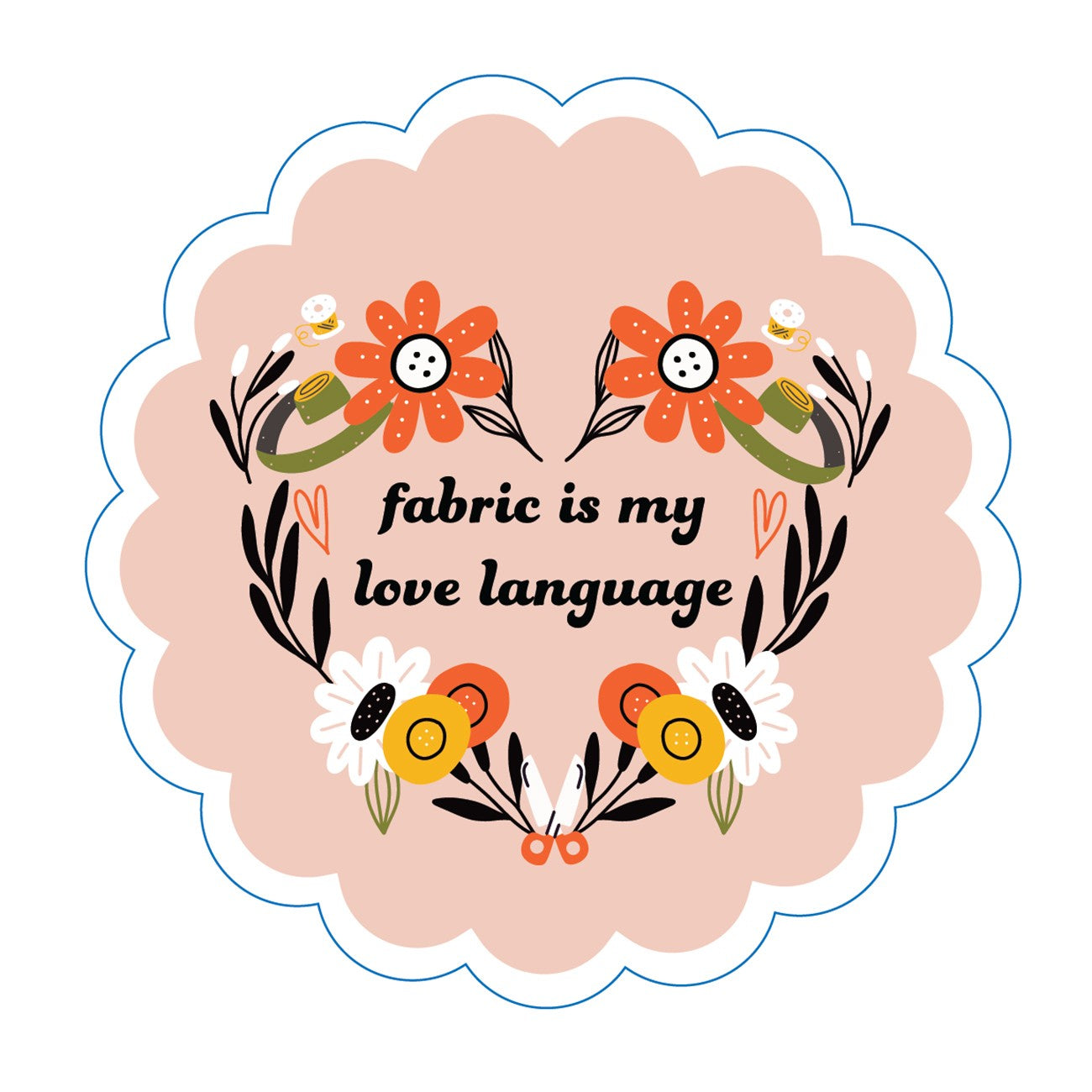 Fabric is My Love Language - 1 Sticker