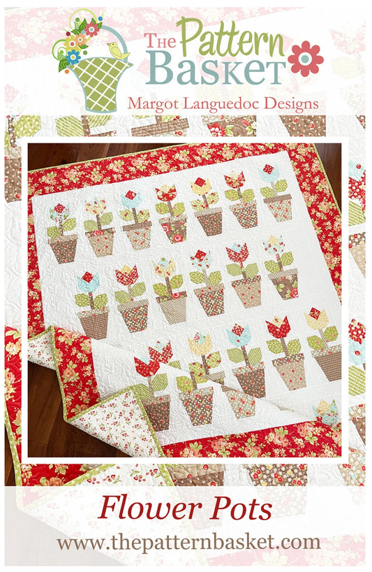 Flower Pots Quilt Pattern By The Pattern Basket