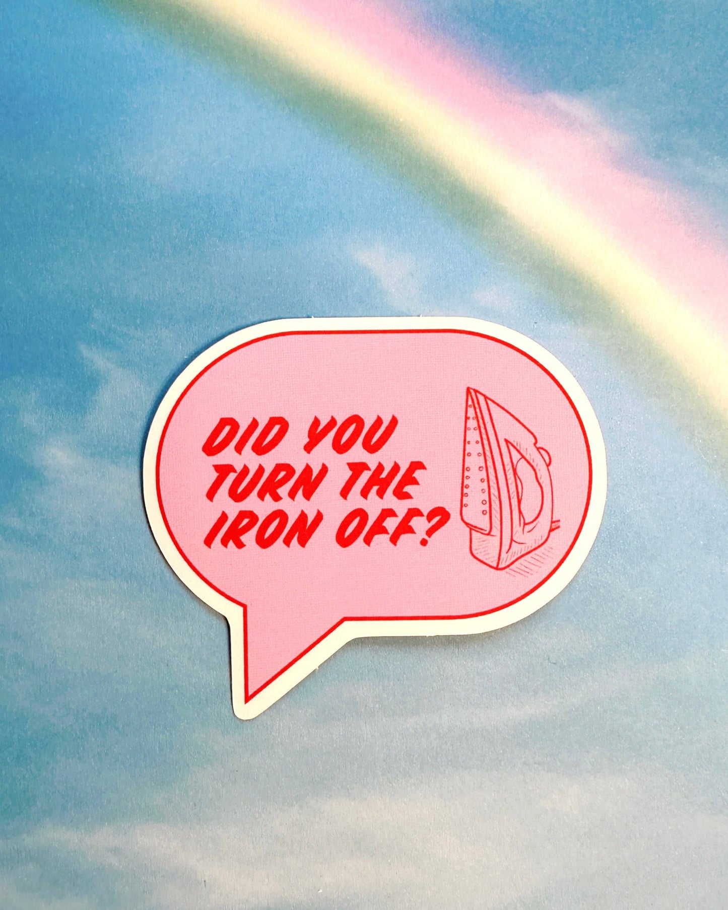 Feral Notions - Did You Turn The Iron Off? Sticker