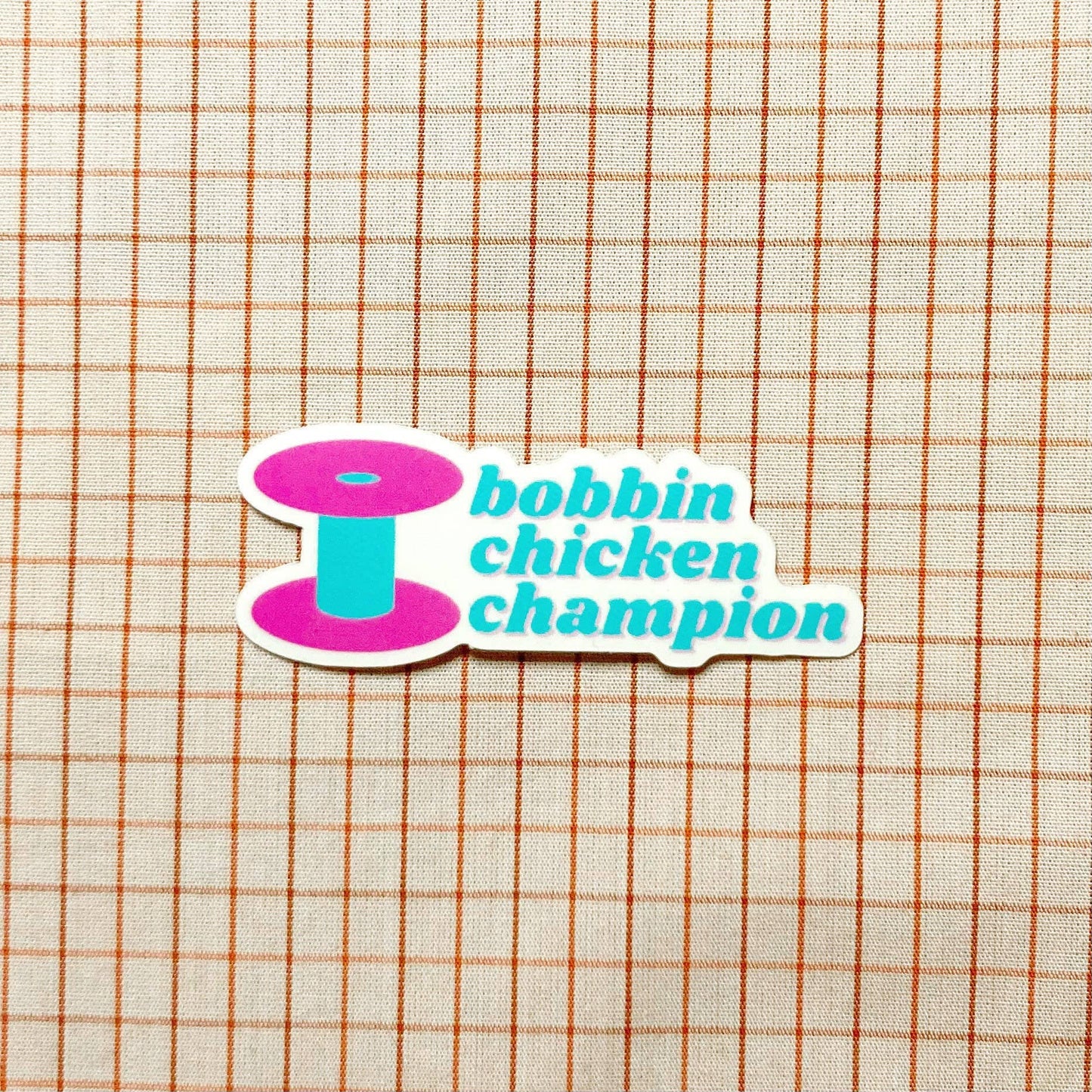 Feral Notions Bobbin Chicken Champion Sewing And Quilting Vinyl Sticker