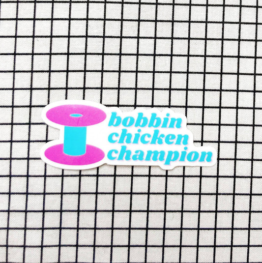 Feral Notions Bobbin Chicken Champion Sewing And Quilting Vinyl Sticker