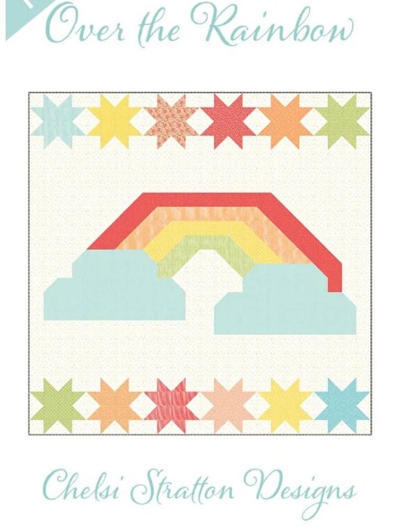Over the Rainbow Quilt Pattern by Chelsi Stratton