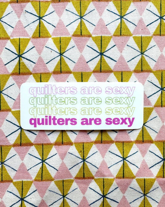 Feral Notions Quilters Are Sexy Sticker