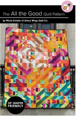 The All The Good Quilt Pattern By Mitzie Schafer of Jittery Wings Quilt Co.