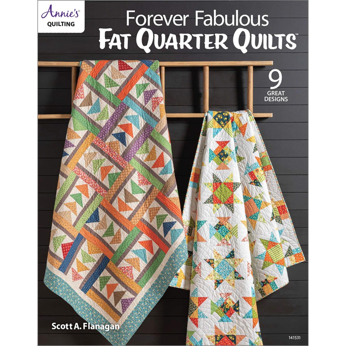 Forever Fabulous Fat Quarter Quilts by Scott A. Flanagan - Book