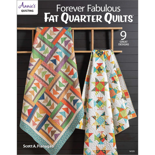 Forever Fabulous Fat Quarter Quilts by Scott A. Flanagan - Book