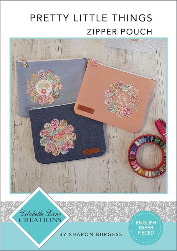 Pretty Little Things Zipper Pouch Pattern - Sharon Burgess - Lilabelle Lane Creations - Preorder