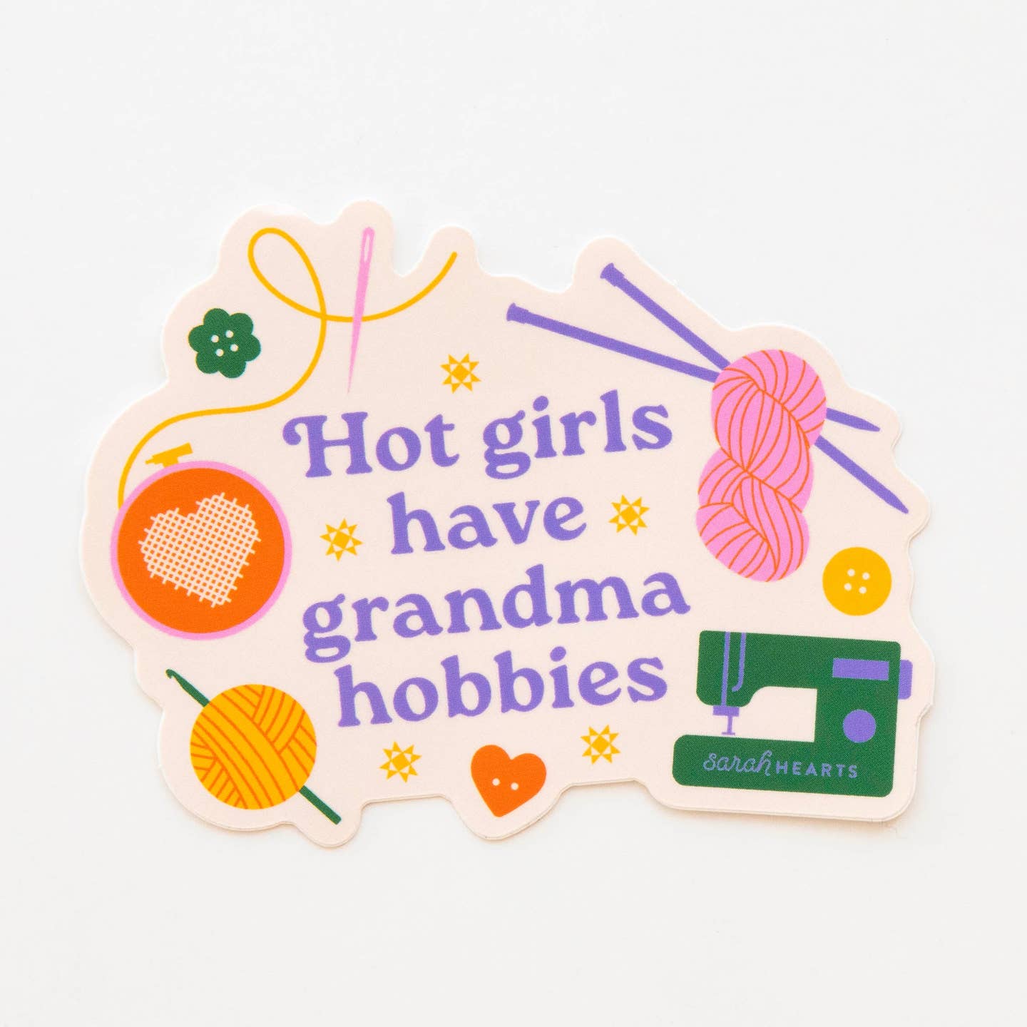 Sarah Hearts - Hot Girls Have Grandma Hobbies Vinyl Sticker