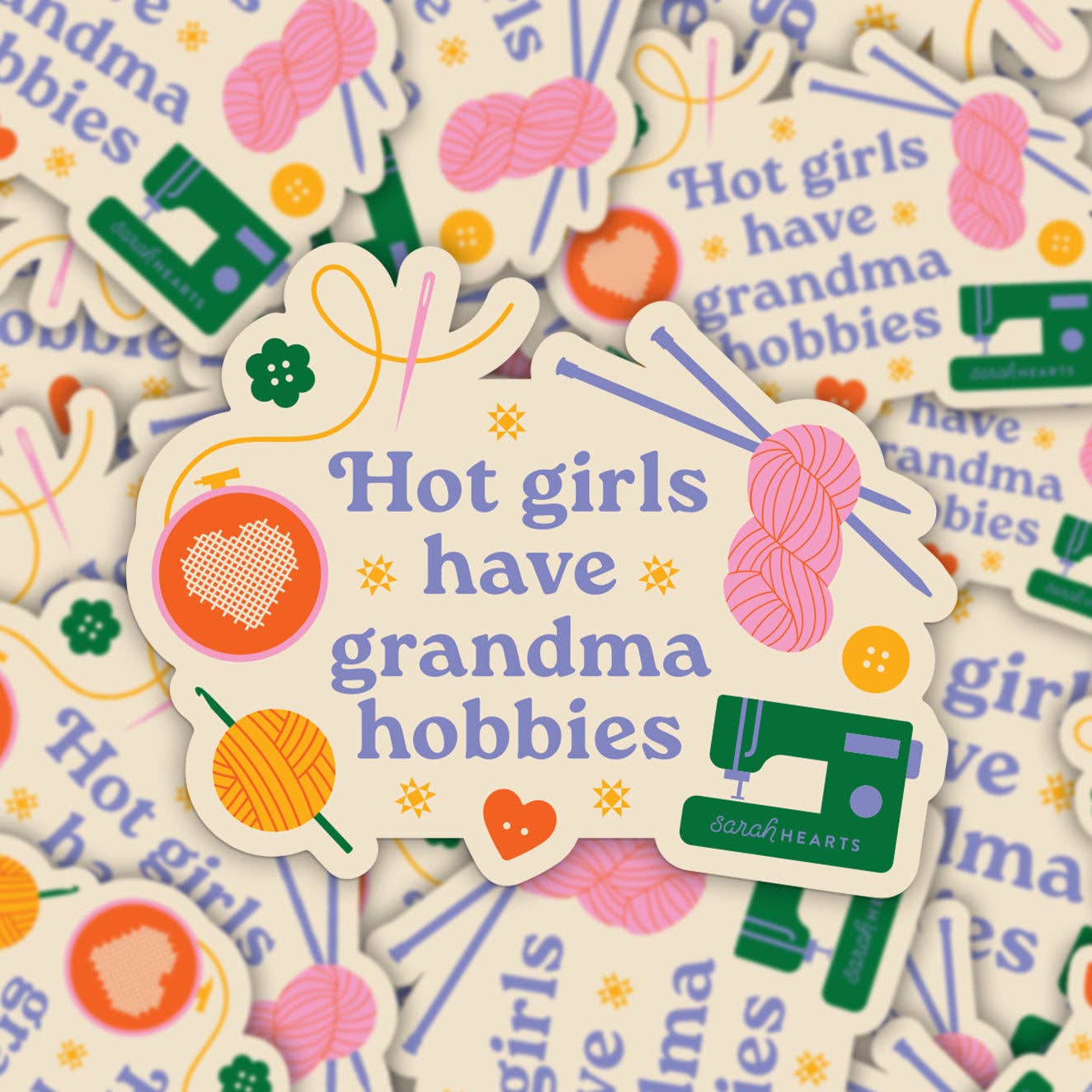 Sarah Hearts - Hot Girls Have Grandma Hobbies Vinyl Sticker