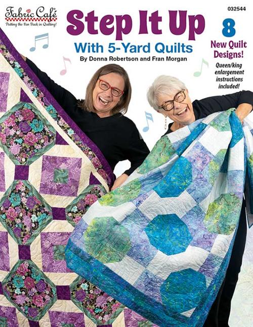 Step It Up With 5 Yard Quilts Book By Fabric Cafe