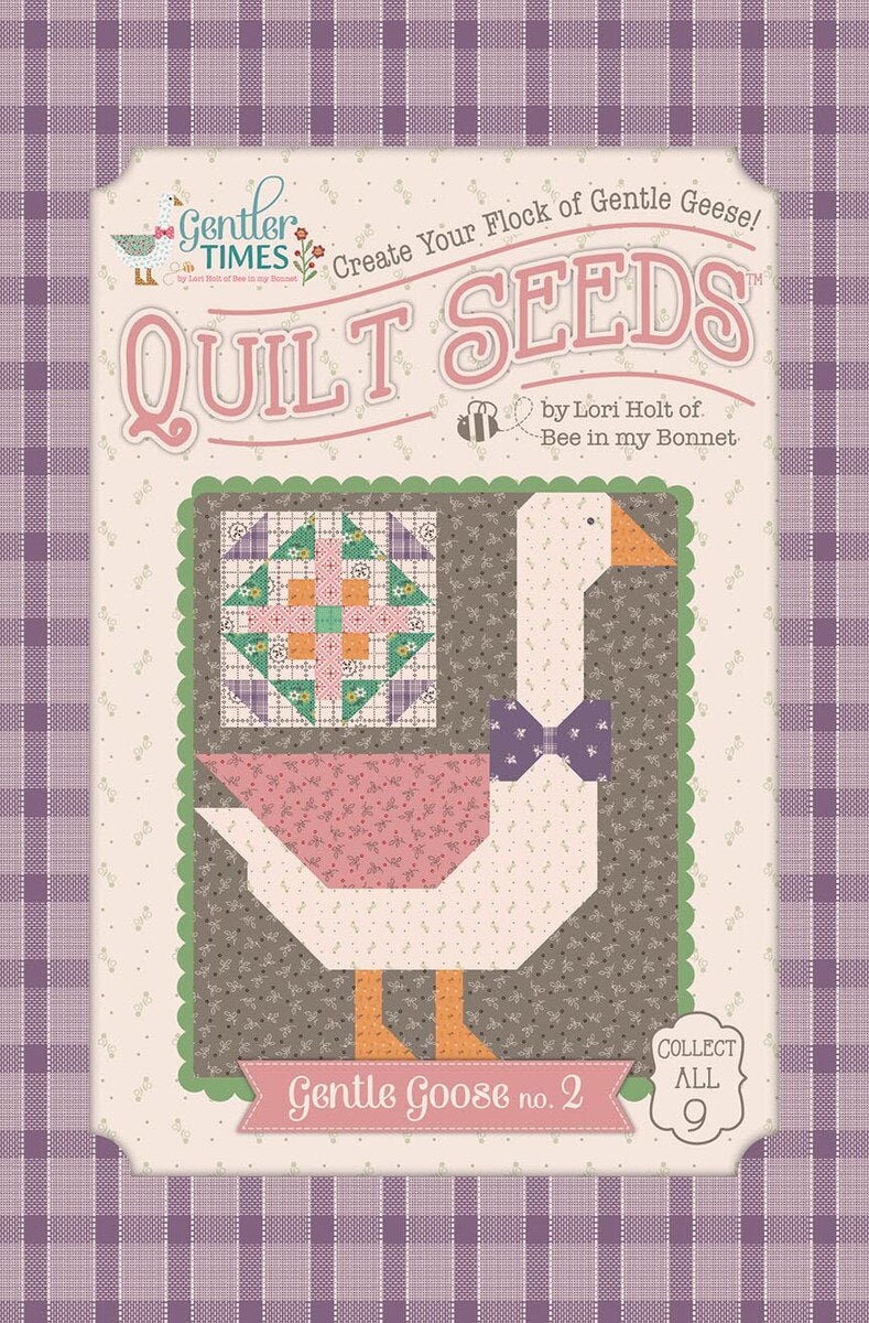 Gentler Times Gentle Goose No. 2 Quilt Seeds Pattern By Lori Holt