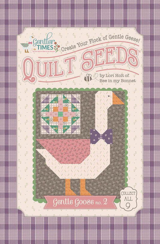 Gentler Times Gentle Goose No. 2 Quilt Seeds Pattern By Lori Holt