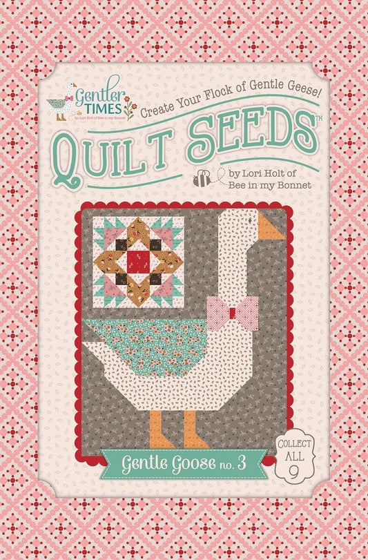 Gentler Times Gentle Goose No. 3 Quilt Seeds Pattern By Lori Holt