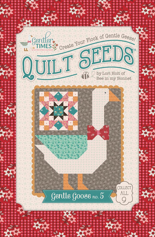 Gentler Times Gentle Goose No. 5 Quilt Seeds Pattern By Lori Holt
