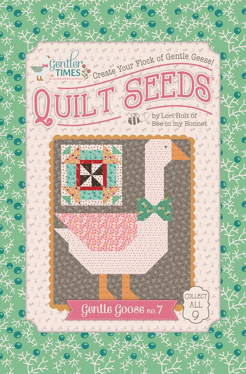 Gentler Times Gentle Goose No. 7 Quilt Seeds Pattern By Lori Holt