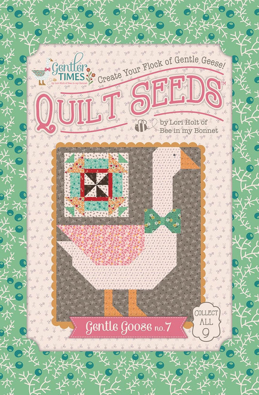 Gentler Times Gentle Goose No. 7 Quilt Seeds Pattern By Lori Holt