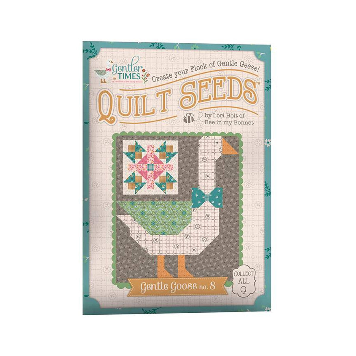 Gentler Times Gentle Goose No. 8 Quilt Seeds Pattern By Lori Holt