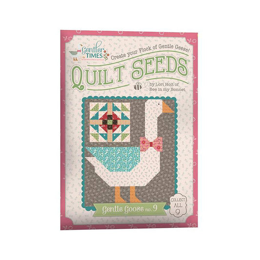Gentler Times Gentle Goose No. 9 Quilt Seeds Pattern By Lori Holt