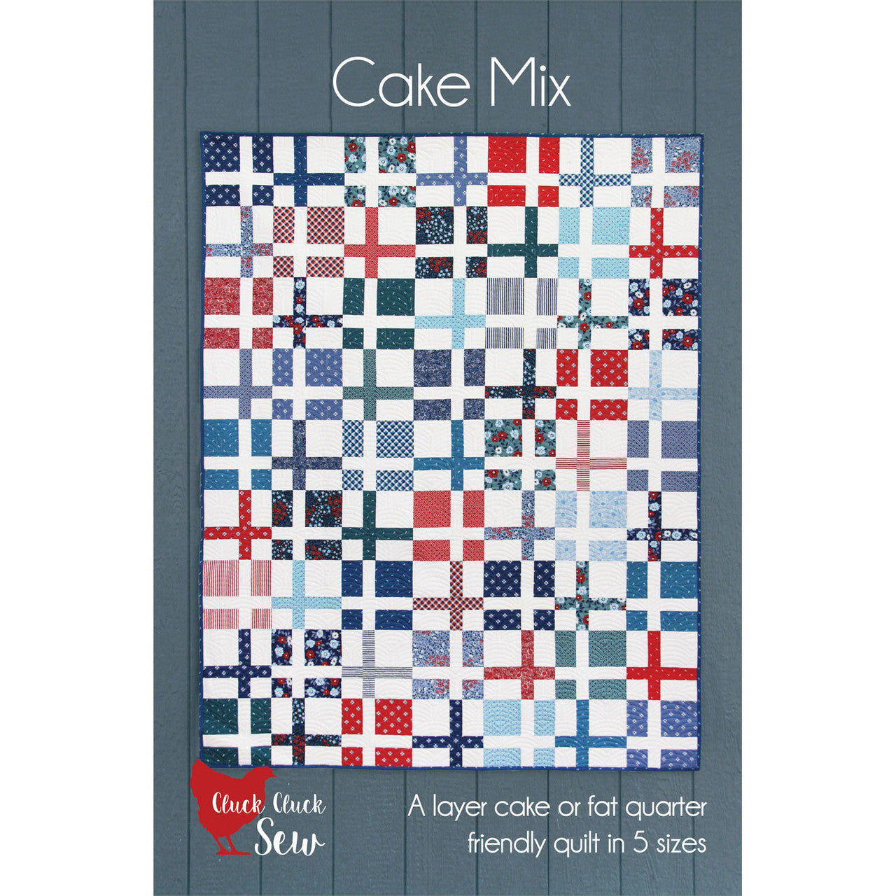 Cake Mix Quilt Pattern By Cluck Cluck Sew