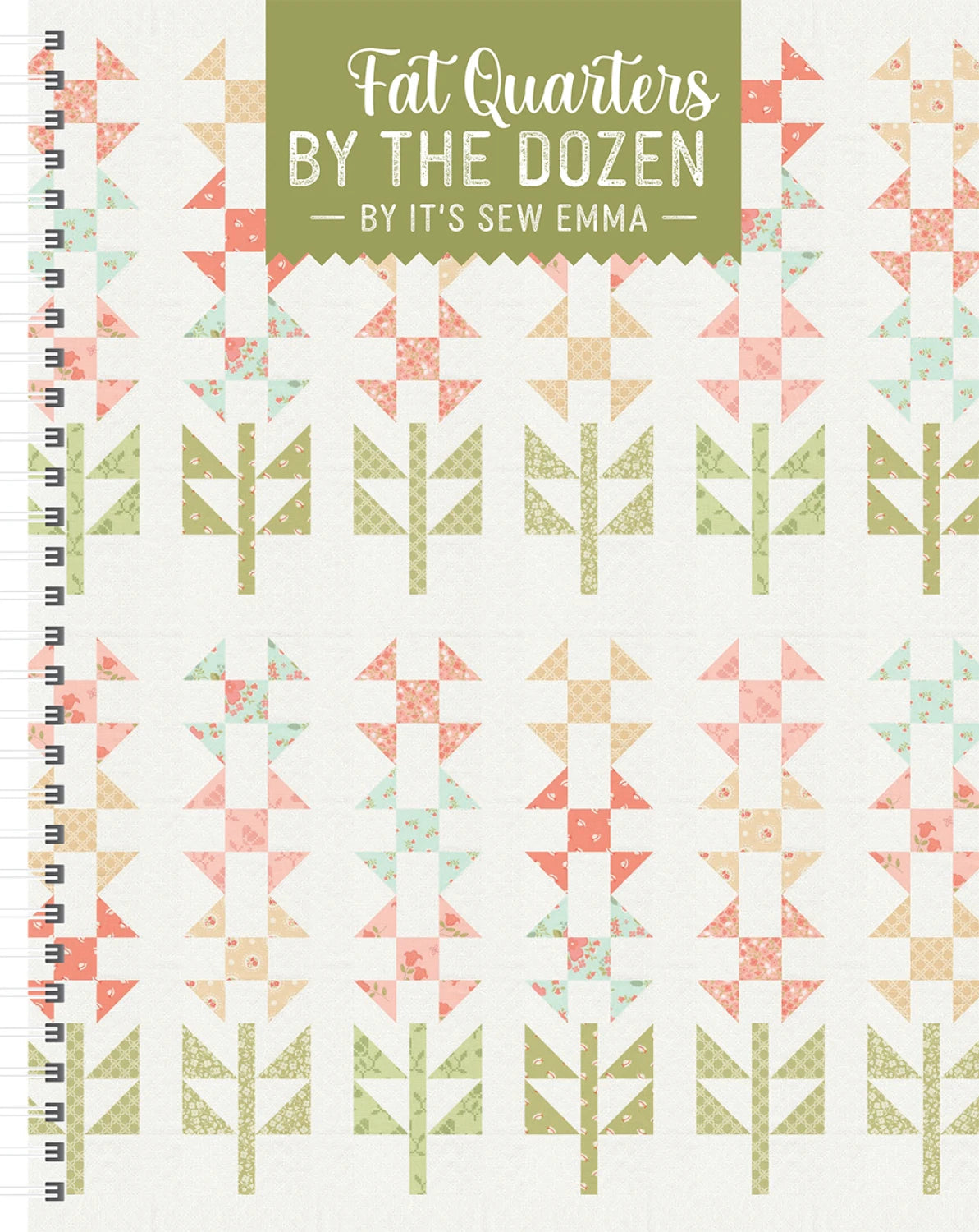 Fat Quarters By The Dozen Quilt Pattern Book By Its Sew Emma
