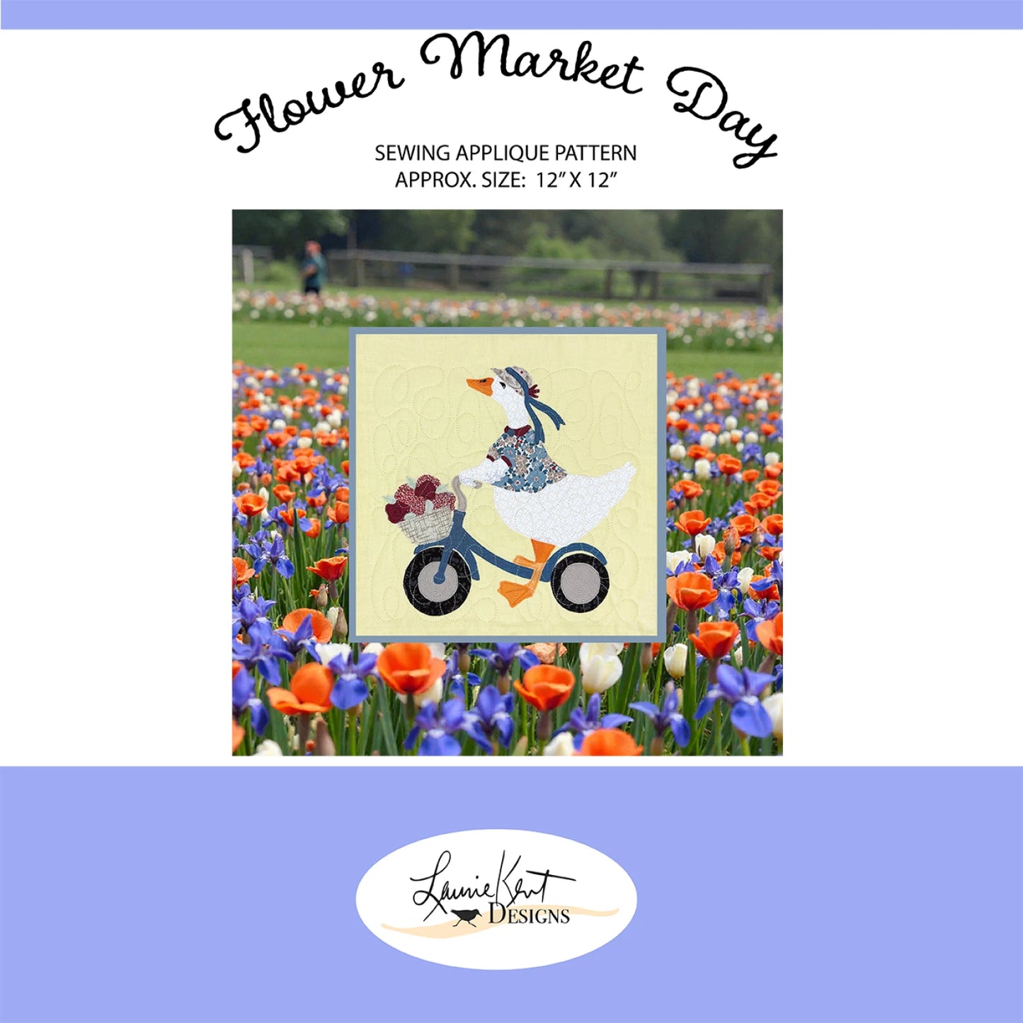 Flower Market Day Goose Sewing Pattern By Laurie Kent Design
