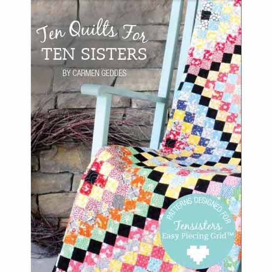 Ten Quilts For Ten Sisters Quilt Pattern By Ten Sisters