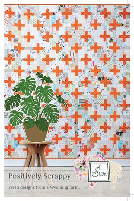 Positively Scrappy Quilt Pattern By Sewn Wyoming