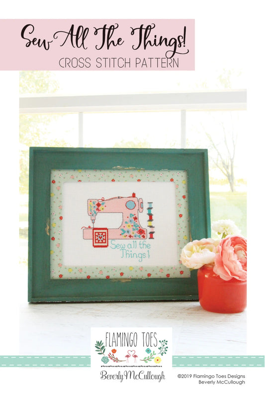 Sew All The Things Cross Stitch Pattern By Flamingo Toes