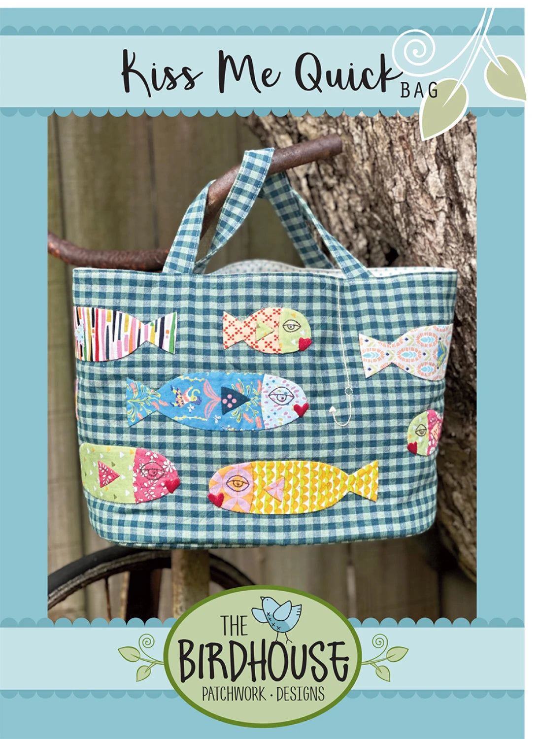 Kiss Me Quick Bag Pattern By The Birdhouse Patchwork Designs