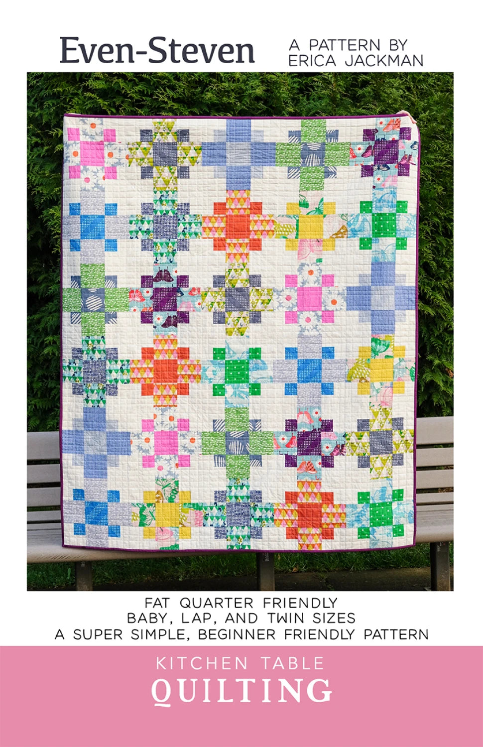 The Even Steven Quilt Pattern By Kitchen Table Quilting